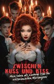 Zwischen Kuss und Biss: Mein Leben als moderne Frau bei viktorianischen Blutsaugern (eBook, ePUB)
