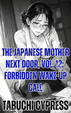 Cover The Japanese Mother Next Door, Vol. 12: Forbidden Wake-Up Call (eBook, ePUB)