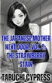 The Japanese Mother Next Door, Vol. 9: The Strawberry Stain (eBook, ePUB) The Japanese Mother Next Door, Vol. 9: The Strawberry Stain (eBook, ePUB)