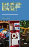 Health Inspector's Guide to Disaster Preparedness (eBook, ePUB) Health Inspector's Guide to Disaster Preparedness (eBook, ePUB)