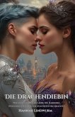 Die Drachendiebin: Wie eine verbotene Liebe die Barriere zwischen zwei Welten zum Einsturz brachte (eBook, ePUB) Die Drachendiebin: Wie eine verbotene Liebe die Barriere zwischen zwei Welten zum Einsturz brachte (eBook, ePUB)