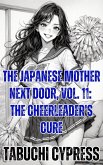 The Japanese Mother Next Door, Vol. 11: The Cheerleader's Cure (eBook, ePUB) The Japanese Mother Next Door, Vol. 11: The Cheerleader's Cure (eBook, ePUB)
