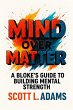 Mind Over Matter - The Blokes Guide To... - Bild 1