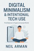 Digital Minimalism & Intentional Tech Use (eBook, ePUB)