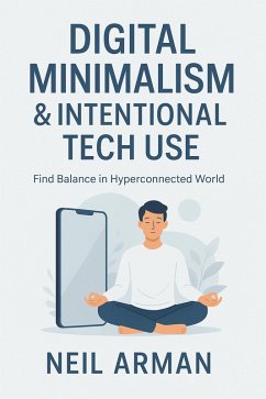 Cover Digital Minimalism & Intentional Tech Use (eBook, ePUB)