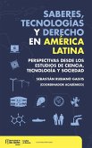 Saberes, tecnologías y derecho en América Latina (eBook, PDF) Saberes, tecnologías y derecho en América Latina (eBook, PDF)