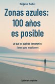 Zonas azules: 100 años es posible Lo que los pueblos centenarios tienen para enseñarnos (eBook, ePUB) Zonas azules: 100 años es posible Lo que los pueblos centenarios tienen para enseñarnos (eBook, ePUB)