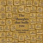 The Thoughts That Bully You (eBook, ePUB)