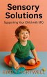 Sensory Solutions, Supporting Your... - Bild 1