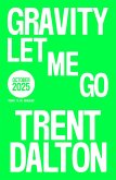 Gravity Let Me Go (eBook, ePUB) Gravity Let Me Go (eBook, ePUB)