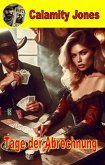 Tage der Abrechnung - Calamity Jones (eBook, ePUB) Tage der Abrechnung - Calamity Jones (eBook, ePUB)