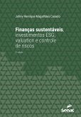 Finanças sustentáveis, investimentos ESG, valuation e controle de risco (eBook, ePUB) Finanças sustentáveis, investimentos ESG, valuation e controle de risco (eBook, ePUB)