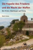 Die Kapelle des Friedens und die Macht der Waffen (eBook, ePUB)