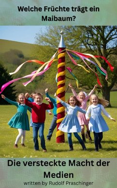 Welche Früchte trägt ein Maibaum (eBook, ePUB) - Praschinger, Rudolf