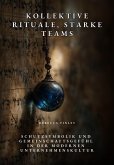 Kollektive Rituale, starke Teams (eBook, ePUB)
