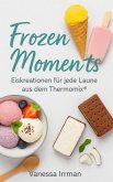 Frozen Moments - Eiskreationen für jede Laune aus dem Thermomix® (eBook, ePUB)