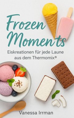 Cover Frozen Moments - Eiskreationen für jede Laune aus dem Thermomix® (eBook, ePUB)