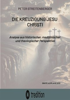 Die Kreuzigung Jesu Christi - Streitenberger, Peter