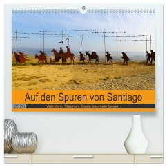 Auf den Spuren von Santiago - Wandern, Staunen, Seele baumeln lassen. (hochwertiger Premium Wandkalender 2026 DIN A2 quer), Kunstdruck in Hochglanz