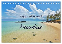 Träum dich nach Mauritius (Tischkalender 2026 DIN A5 quer), CALVENDO Monatskalender