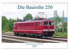 Die Baureihe 250 - Reichsbahnlok in DB-Diensten (Wandkalender 2026 DIN A4 quer), CALVENDO Monatskalender