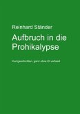 Aufbruch in die Prohikalypse