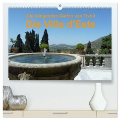Die hängenden Gärten von Tivoli - Die Villa d'Este (hochwertiger Premium Wandkalender 2026 DIN A2 quer), Kunstdruck in Hochglanz Die hängenden Gärten von Tivoli - Die Villa d'Este (hochwertiger Premium Wandkalender 2026 DIN A2 quer), Kunstdruck in Hochglanz