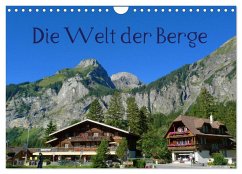 Die Welt der Berge (Wandkalender 2026 DIN A4 quer), CALVENDO Monatskalender Die Welt der Berge (Wandkalender 2026 DIN A4 quer), CALVENDO Monatskalender