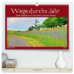 Cover Wege durchs Jahr- Zitate begleiten auf romantisch schönen Wegen (hochwertiger Premium Wandkalender 2026 DIN A2 quer), Kunstdruck in Hochglanz