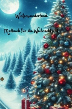 Winterwunderland Malbuch für die Weihnachtszeit - Arnold, Adrianna Winterwunderland Malbuch für die Weihnachtszeit - Arnold, Adrianna