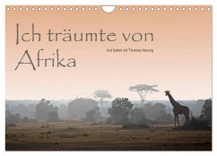Ich träumte von Afrika (Wandkalender 2026 DIN A4 quer), CALVENDO Monatskalender Ich träumte von Afrika (Wandkalender 2026 DIN A4 quer), CALVENDO Monatskalender