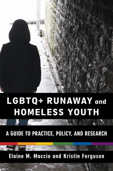 LGBTQ+ Runaway and Homeless Youth (eBook, ePUB) LGBTQ+ Runaway and Homeless Youth (eBook, ePUB)
