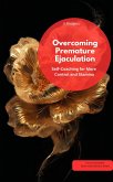 Overcoming Premature Ejaculation - Self-Coaching for More Control and Stamina (eBook, ePUB)