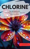 CHLORINE, THE INVISIBLE HERO Everything You Need to Know About the Forgotten Element (eBook, ePUB) CHLORINE, THE INVISIBLE HERO Everything You Need to Know About the Forgotten Element (eBook, ePUB)