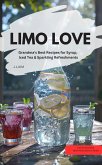 LIMO LOVE - Grandma's Best Recipes for Syrup, Iced Tea & Sparkling Refreshments (eBook, ePUB) LIMO LOVE - Grandma's Best Recipes for Syrup, Iced Tea & Sparkling Refreshments (eBook, ePUB)