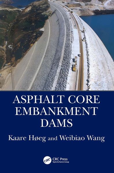 Asphalt Core Embankment Dams (eBook, ePUB) Asphalt Core Embankment Dams (eBook, ePUB)