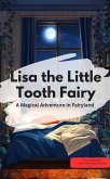 Lisa, the Little Tooth Fairy - A Magical Adventure in Fairyland (eBook, ePUB)