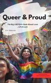 Queer & Proud - The Big LGBTQIA+ Book About Love, Life & Lust (eBook, ePUB) Queer & Proud - The Big LGBTQIA+ Book About Love, Life & Lust (eBook, ePUB)