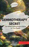 GEMMOTHERAPY SECRET The Hidden Healing Power of Buds for Your Health! (eBook, ePUB) GEMMOTHERAPY SECRET The Hidden Healing Power of Buds for Your Health! (eBook, ePUB)