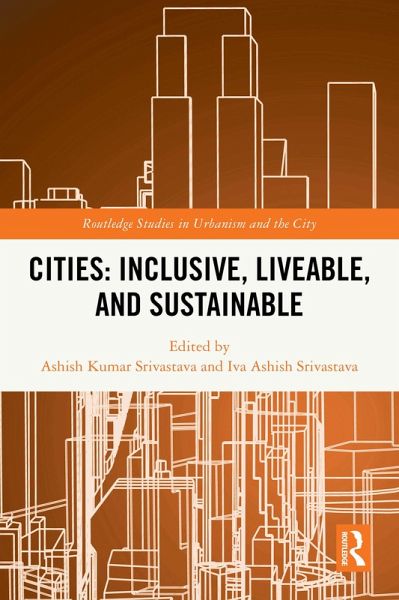 Cities: Inclusive, Liveable, and Sustainable (eBook, ePUB) Cities: Inclusive, Liveable, and Sustainable (eBook, ePUB)