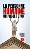 La Personne humaine un projet divin (eBook, ePUB)