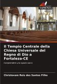 Il Tempio Centrale della Chiesa Universale del Regno di Dio a Fortaleza-CE