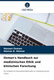 Osman's Handbuch zur medizinischen Ethik und klinischen Forschung Osman's Handbuch zur medizinischen Ethik und klinischen Forschung