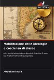 Mobilitazione delle ideologie e coscienza di classe Mobilitazione delle ideologie e coscienza di classe