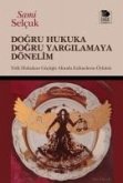 Dogru Hukuka Dogru Yargilamaya Dönelim Dogru Hukuka Dogru Yargilamaya Dönelim