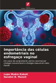 Importância das células endometriais no esfregaço vaginal Importância das células endometriais no esfregaço vaginal