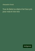 Tour de Babel ou objets d'art faux pris pour vrais et vice vers Tour de Babel ou objets d'art faux pris pour vrais et vice vers