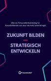 Zukunft bilden - Strategisch entwickeln