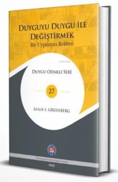 Cover Duyguyu Duygu Ile Degistirmek - Bir Uygulayici Rehberi Ciltli