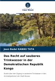 Das Recht auf sauberes Trinkwasser in der Demokratischen Republik Kongo Das Recht auf sauberes Trinkwasser in der Demokratischen Republik Kongo